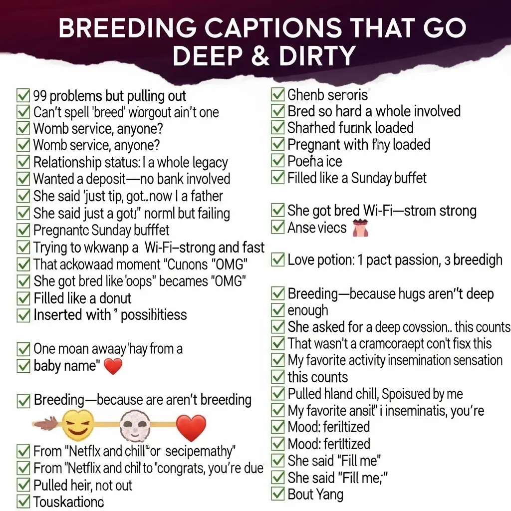 500+ Breeding Captions That Go Deep & Dirty