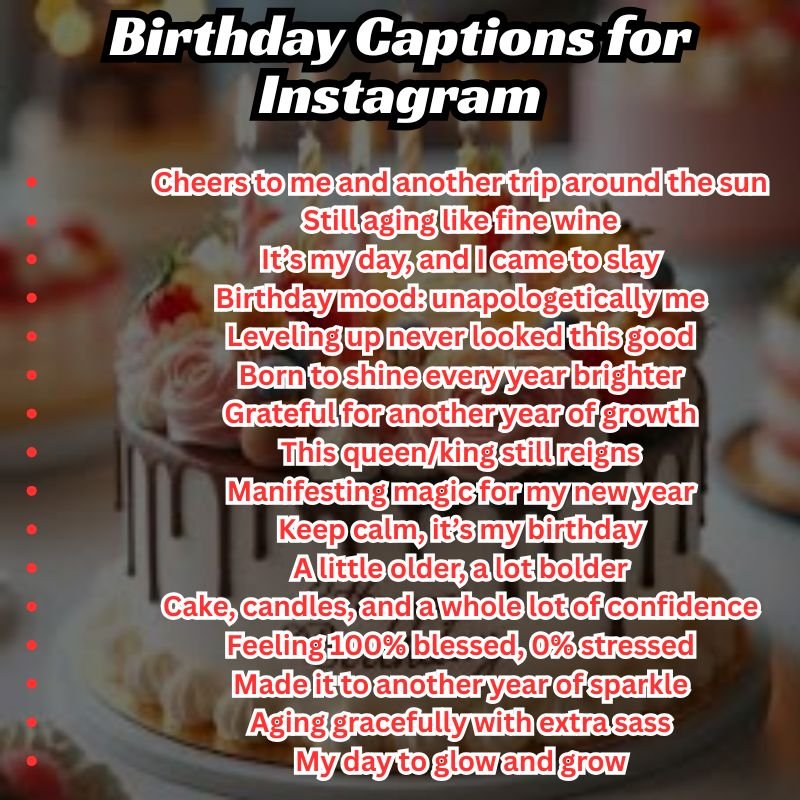500+ Birthday Captions for Instagram That Get Likes Fast