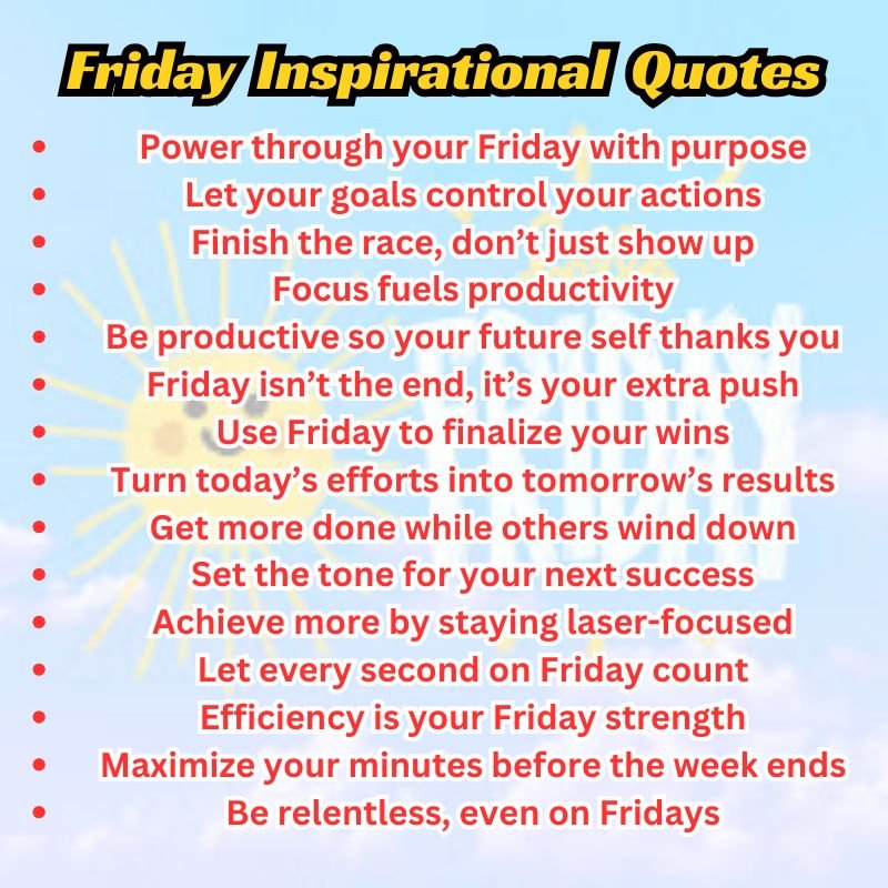 Friday quotes to inspire productivity, positivity, and weekend vibes”