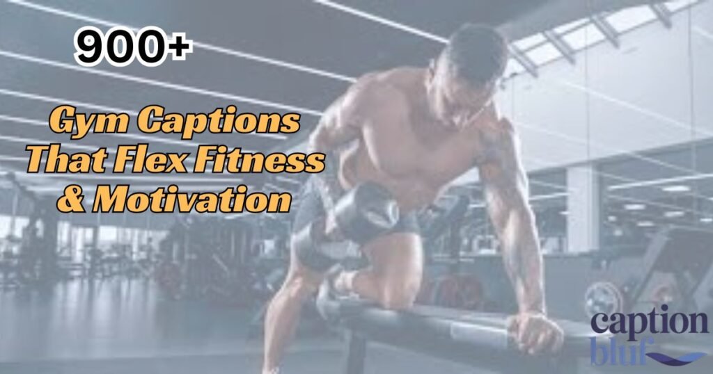 900+ Gym Captions That Flex Fitness & Motivation