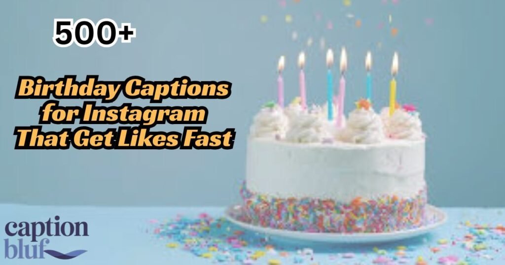 500+ Birthday Captions for Instagram That Get Likes Fast