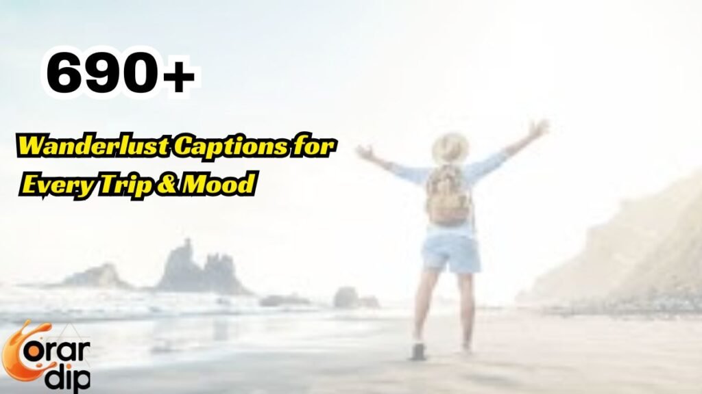 690+ Wanderlust Captions for Every Trip & Mood