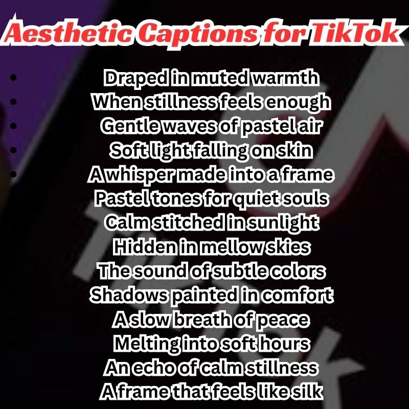 A complete list of aesthetic captions for TikTok to boost video vibes