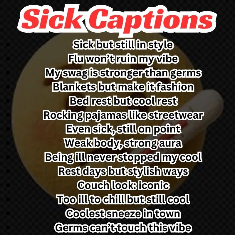Cool and short sick captions list for creative status ideas