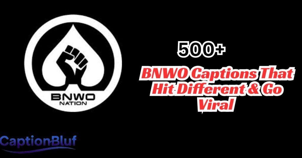 500+ BNWO Captions That Hit Different & Go Viral