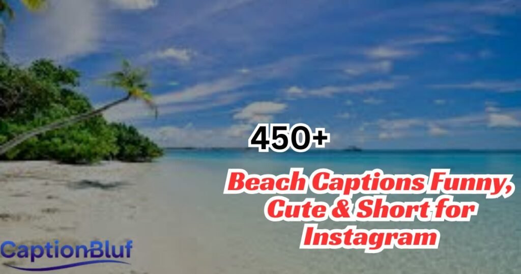 450+ Beach Captions Funny, Cute & Short for Instagram