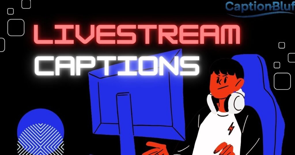 500+ Captions for Live Streams: Creative, Cute, Funny