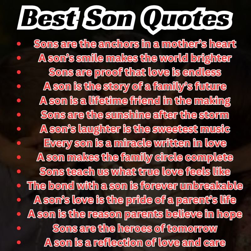 Best son quotes to share on birthdays, milestones, or special occasions