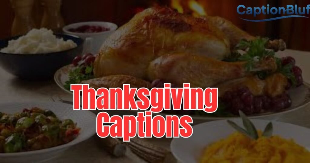 400+ Thanksgiving Captions Funny, Cute & Instagram-Worthy