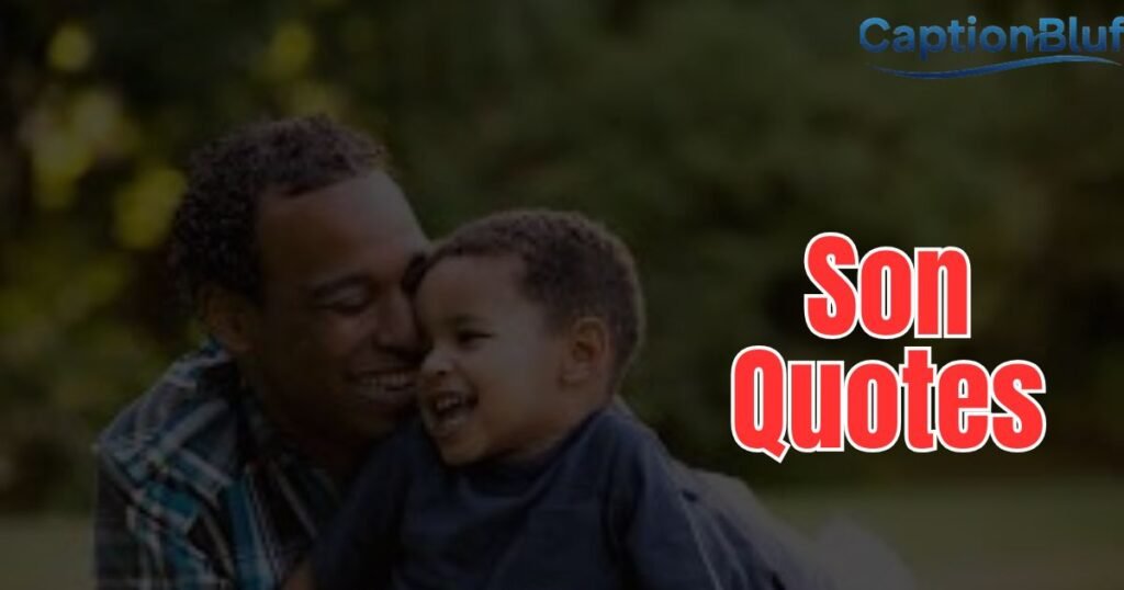 450+ Son Quotes: Proud, Short, and Heartfelt Lines